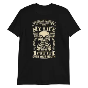 If You Have an Opinion - T-Shirt