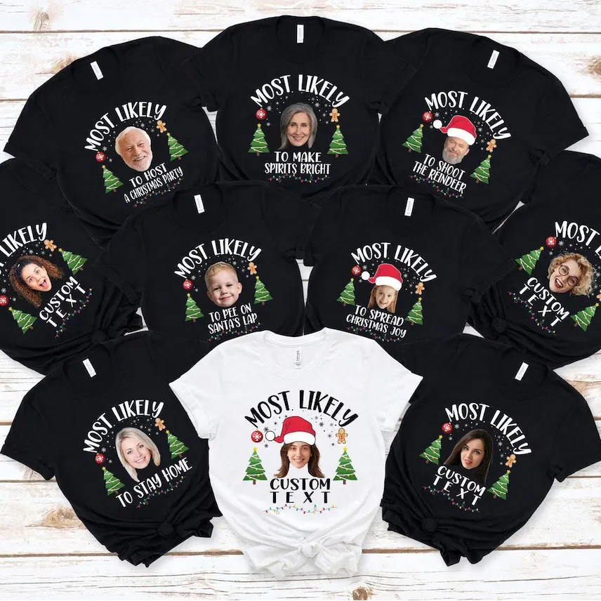 Most Likely To Shirt Personalized Face&Text Christmas T-Shirts Custom Funny Christmas Party Group Shirt